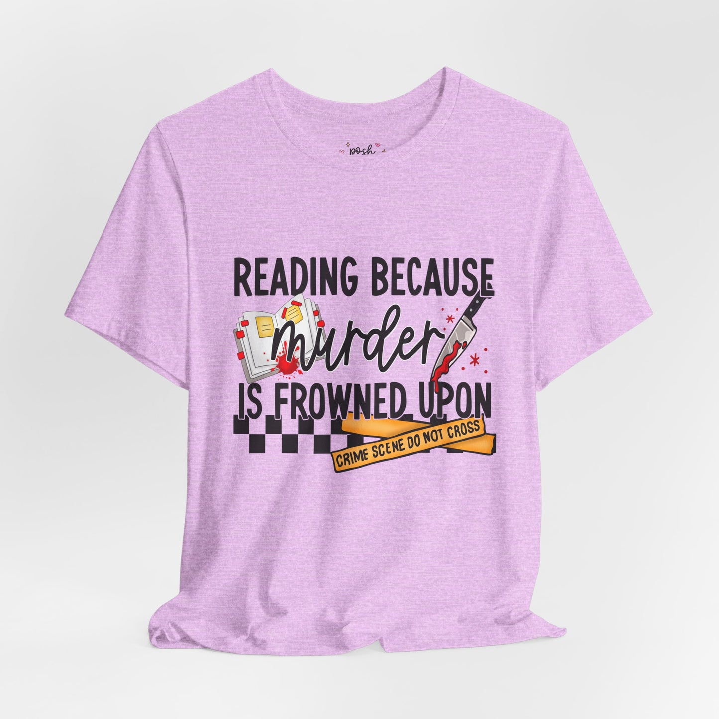 Reading Because Murder Is Frowned Upon Shirt | Graphic Tee | Bookish Merch |