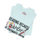 Reading Because Murder Is Frowned Upon Shirt | Graphic Tee | Bookish Merch |