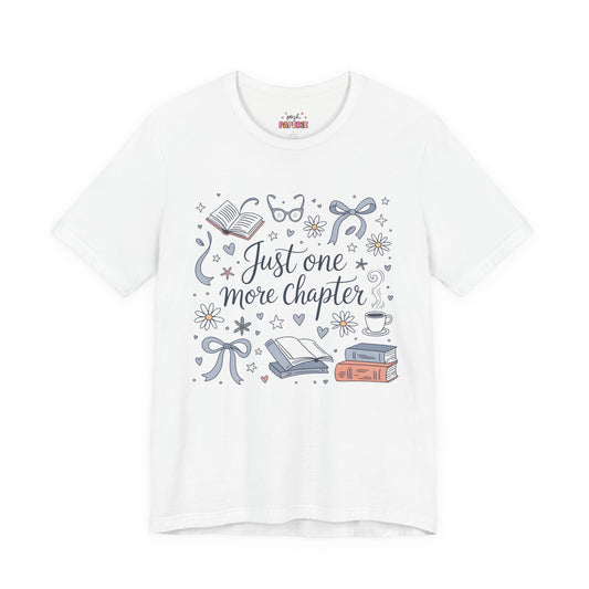 Just One More Chapter Shirt | Graphic Tee | Bookish Merch |