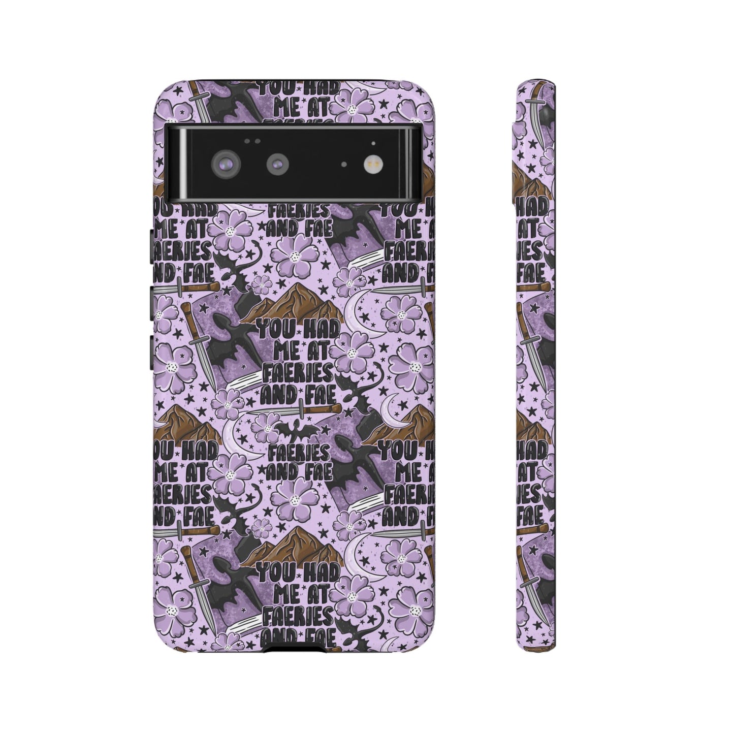 You Had Me At Faeries & Fae Tough Phone Case | Shockproof | Samsung Case | Google Case | Bookish
