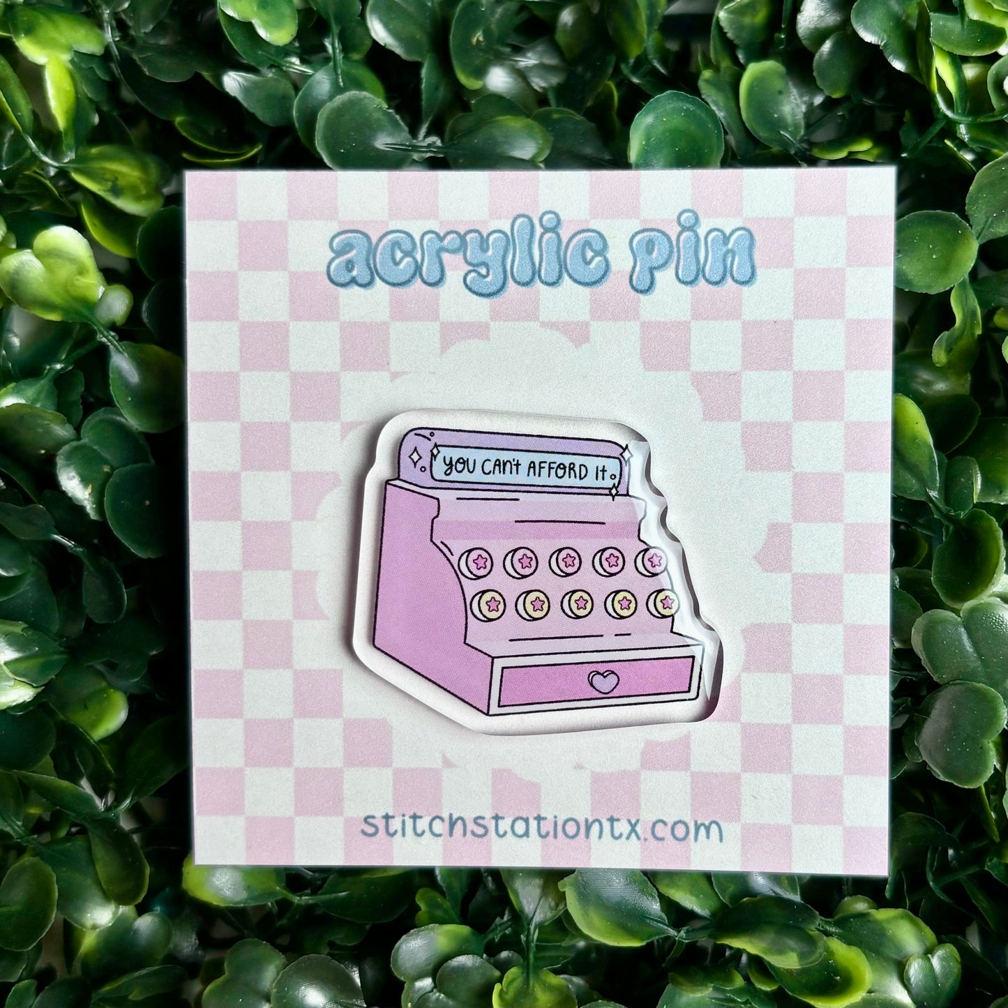 Can’t Afford It Acrylic Pin