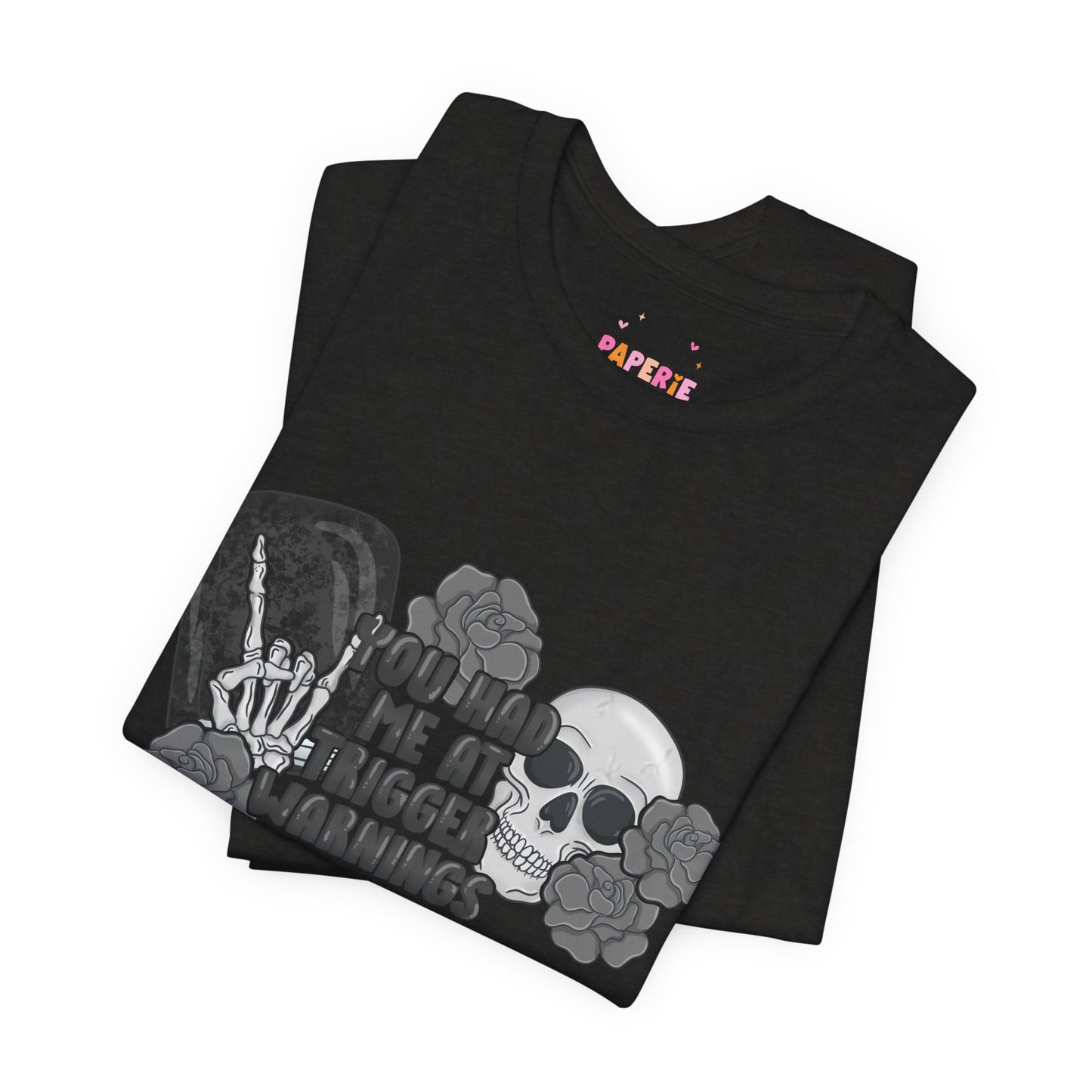 You Had Me At Trigger Warnings T-Shirt | Graphic Tee | Bookish Merch |
