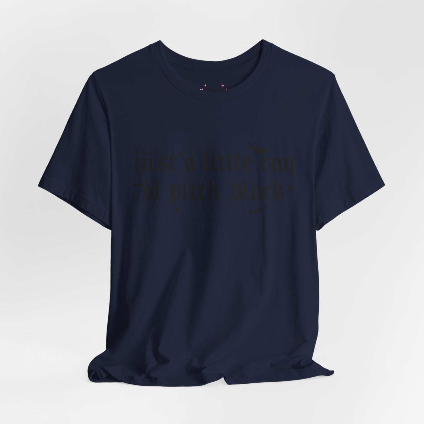 Just A Ray Of Pitch Black Shirt | Graphic Tee | Bookish Merch |