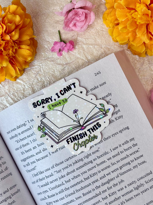 Sorry I Can’t, I Have To Finish This Chapter Magnetic Bookmark