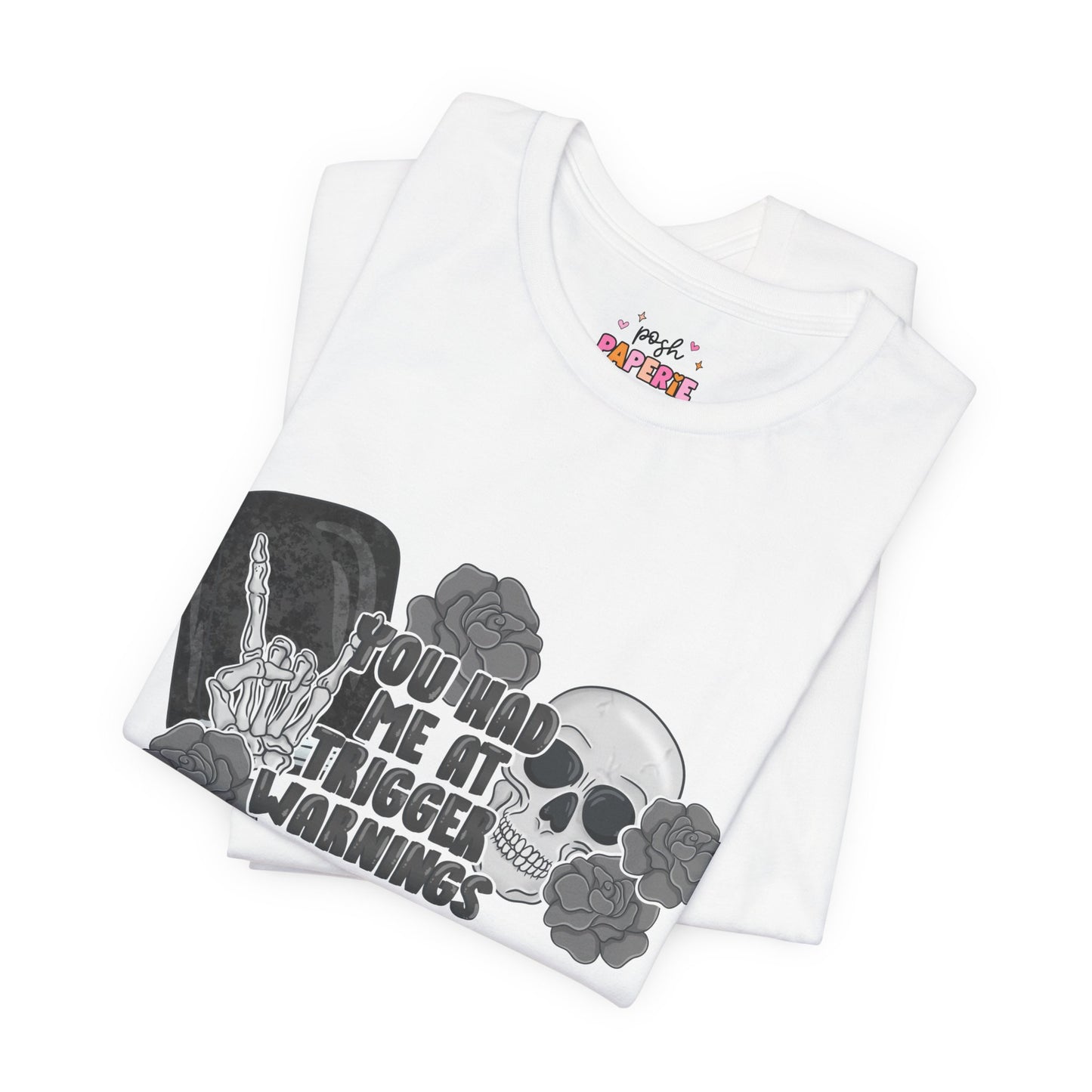 You Had Me At Trigger Warnings T-Shirt | Graphic Tee | Bookish Merch |