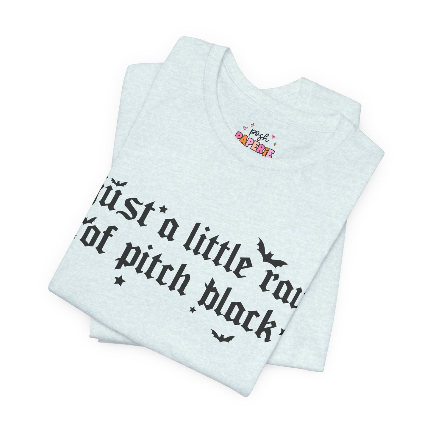 Just A Ray Of Pitch Black Shirt | Graphic Tee | Bookish Merch |