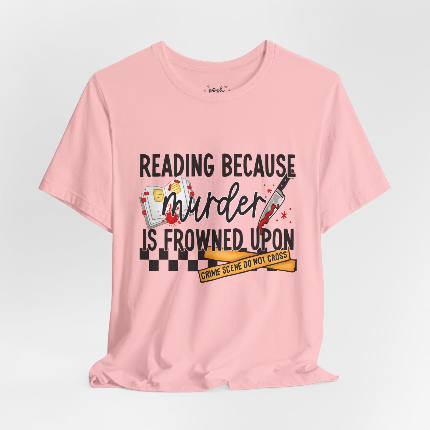 Reading Because Murder Is Frowned Upon Shirt | Graphic Tee | Bookish Merch |