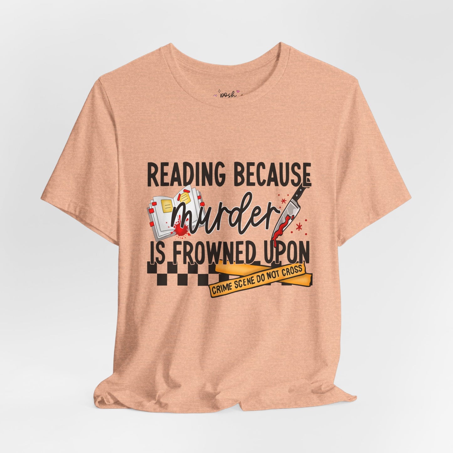 Reading Because Murder Is Frowned Upon Shirt | Graphic Tee | Bookish Merch |
