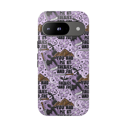 You Had Me At Faeries & Fae Tough Phone Case | Shockproof | Samsung Case | Google Case | Bookish
