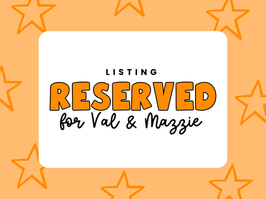 Custom Order for Val & Mazzie