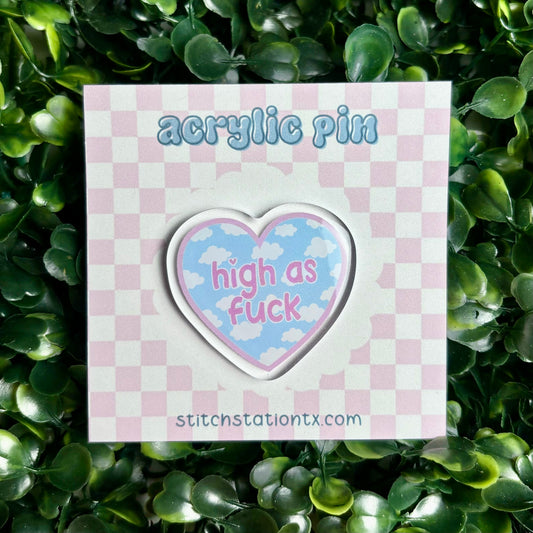 High as F*ck Acrylic Pin