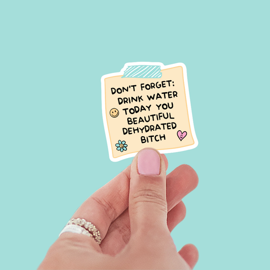 Don’t Forget to Drink Water Today Sticker