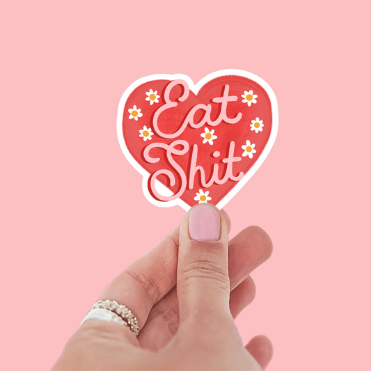Eat Shit Sticker
