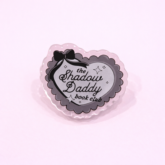 Shadow Daddy Acrylic Pin