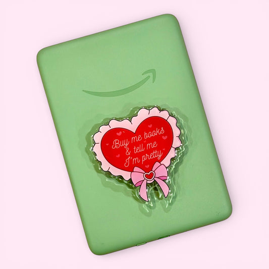 Buy Me Books & Tell Me I'm Pretty Kindle/Phone Grip