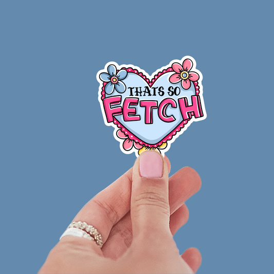 That's So Fetch Sticker