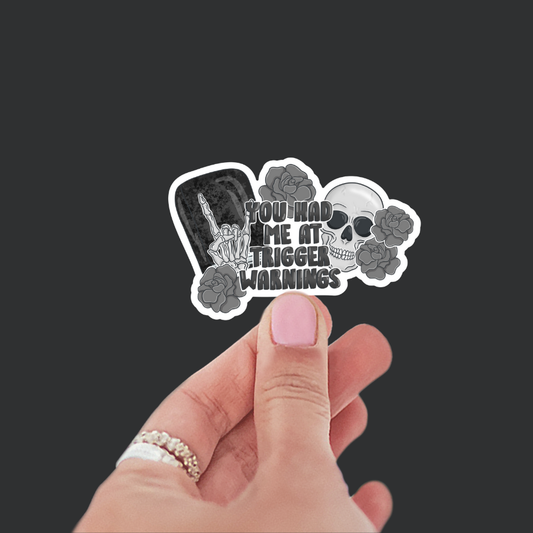 You Had Me At Trigger Warning Sticker